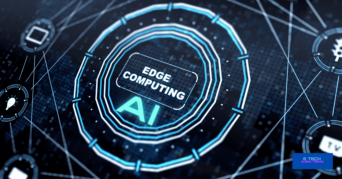 The edge AI, EXTENTION OF edge computing