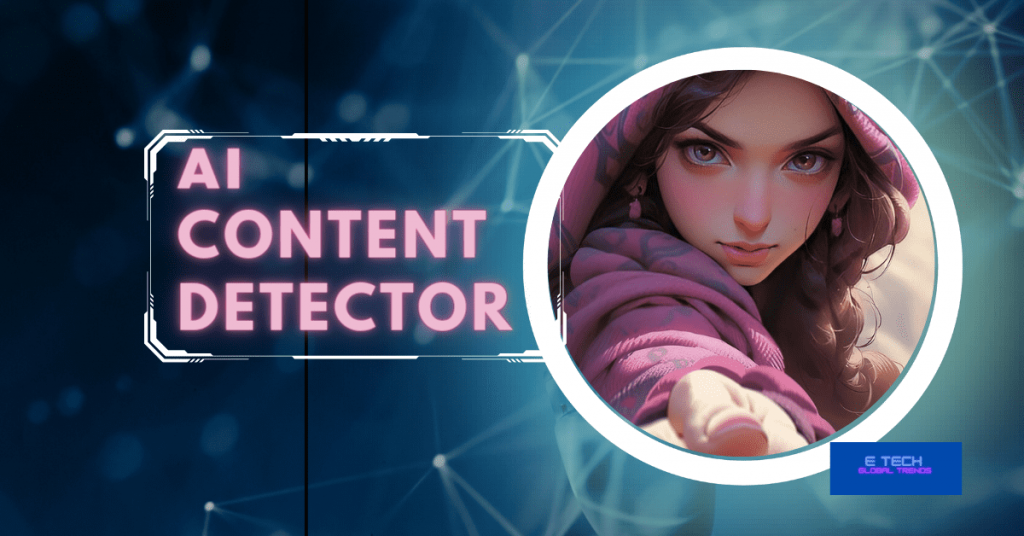 AI Content Detector - E TECH GLOBAL TRENDS