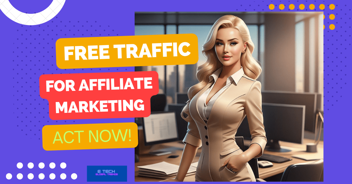 Free Traffic for Affiliate Marketing! ARE YOU READY TO GO?